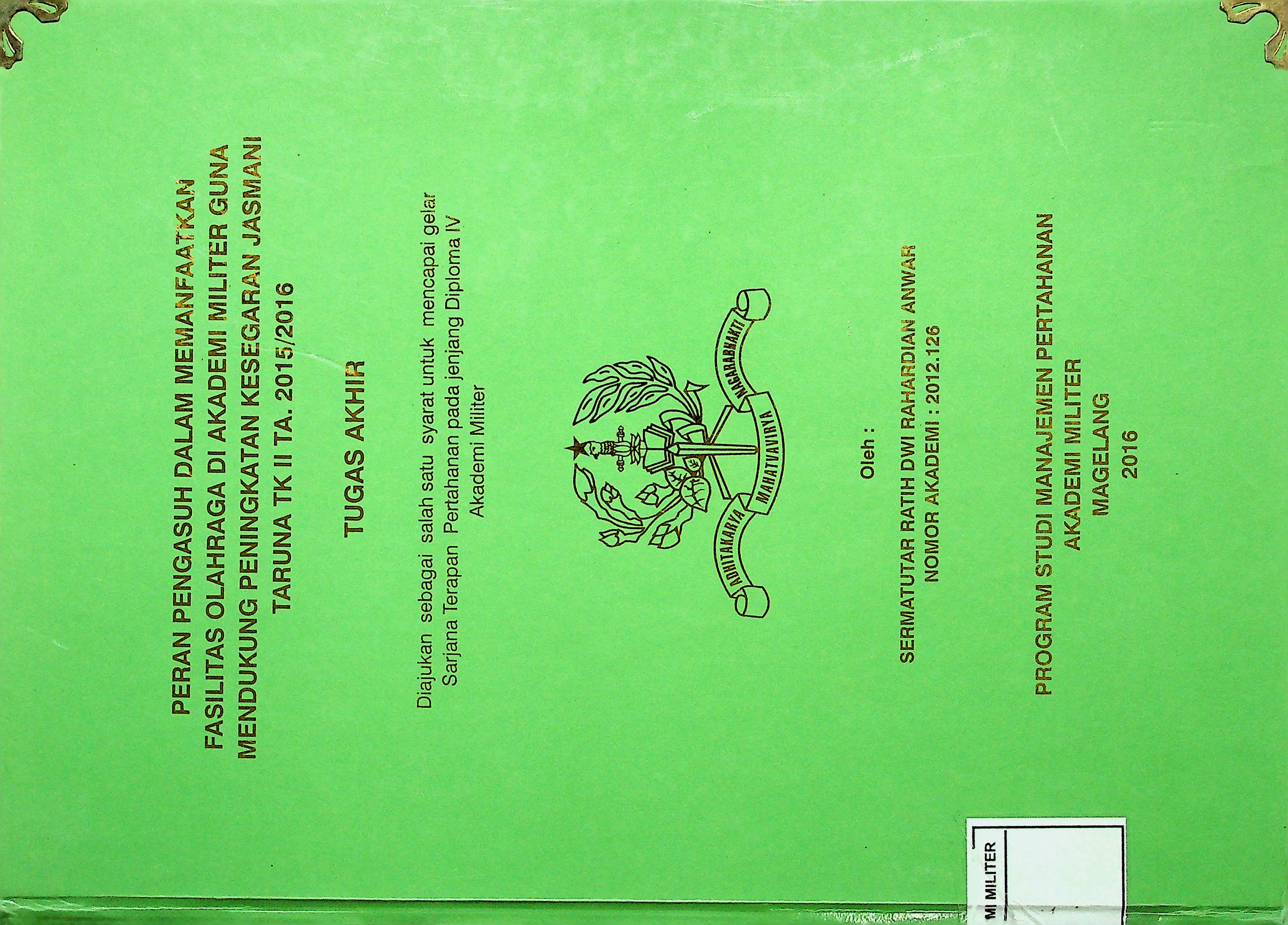PERAN PENGASUHAN DALAM MEMANFAATKAN FASILITAS OLAHRAGA DI AKADEMI MILITER GUNA MENDUKUNG PENINGKATAN KESEGARAN JASMANI TARUNA TK II TA.2015/2016